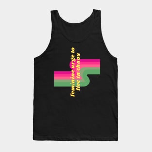 'FEMININE URGE TO LIVE IN CHAOS' Tank Top